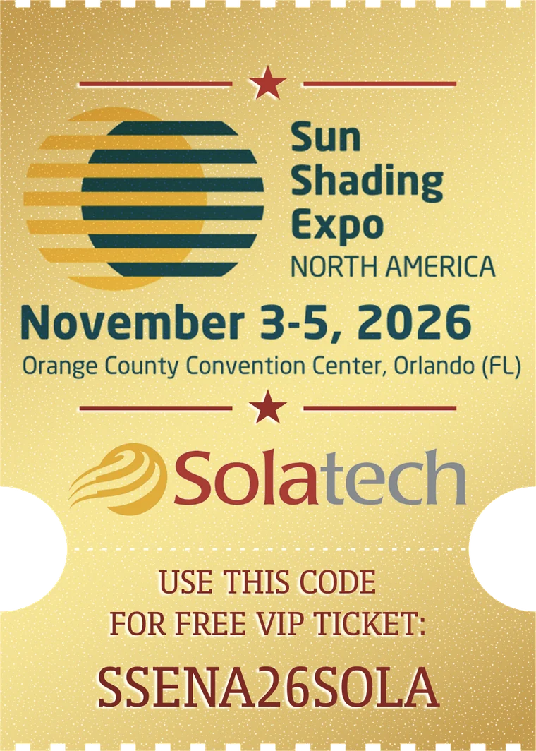 Solatech VIP pass for the Sun Shading Expo, November 3–5, 2026 in Orlando: use code SSENA26SOLA for a free VIP ticket.